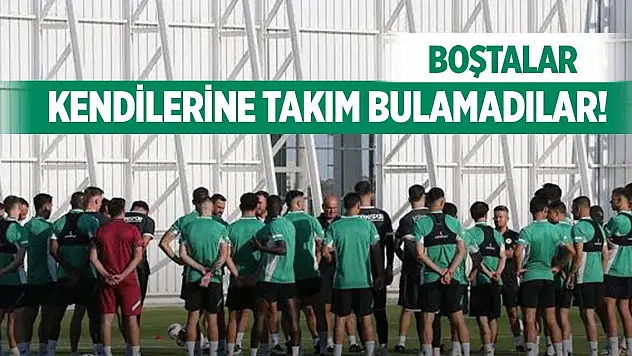 Konyaspor'dan ayrıldılar, kulüpsüz kaldılar!