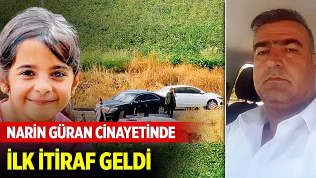 Narin Güran cinayetine ilişkin ilk itiraf geldi