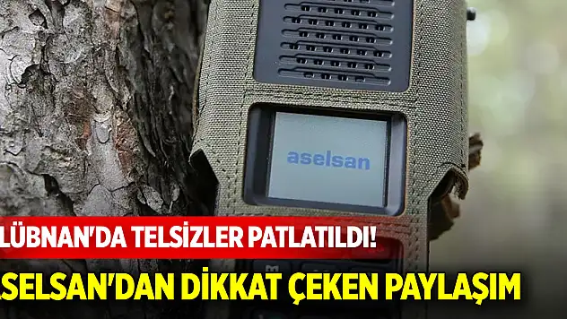 Lübnan'da telsizler patlatıldı! ASELSAN'dan dikkat çeken paylaşım