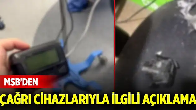 Son Dakika! MSB'den çağrı cihazlarıyla ilgili açıklama