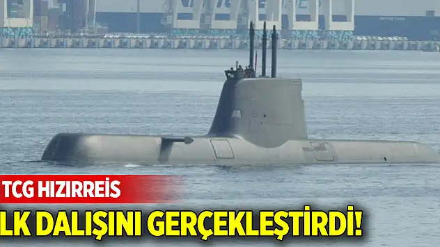 TCG Hızırreis ilk dalışını gerçekleştirdi! MSB'den gururlandıran paylaşım