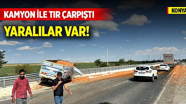 Konya'da kamyon ile tır çarpıştı! Yaralılar var