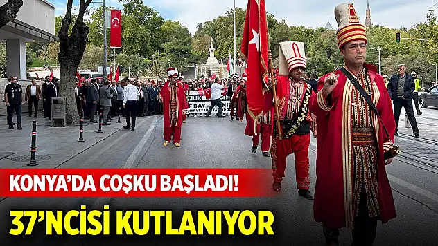 Konya'da coşku başladı! 37'ncisi kutlanıyor
