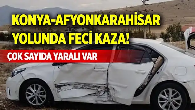 Konya-Afyonkarahisar yolunda feci kaza! Çok sayıda yaralı var