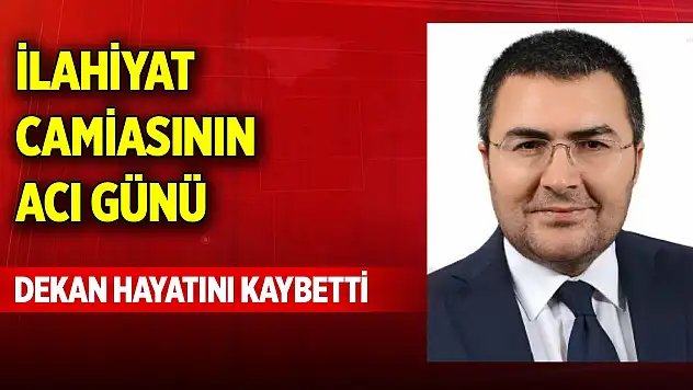 İlahiyat camiasının acı günü, dekan hayatını kaybetti