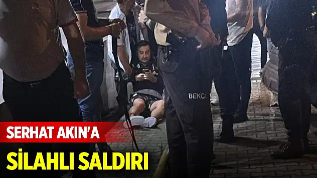 Fenerbahçe'nin eski futbolcusu Serhat Akın'a silahlı saldırı