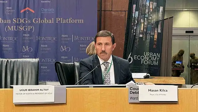 Başkan Kılca, '6'th Urban Economy Forum 2024'te dünyaya seslendi