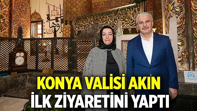 Konya Valisi Akın ilk ziyaretini yaptı