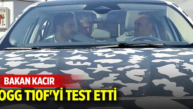 Bakan Kacır, Togg T10F'yi test etti
