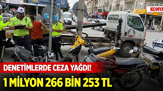 Konya'nın ilçesinde denetimlerde ceza yağdı! 1 milyon 266 bin 253 TL...