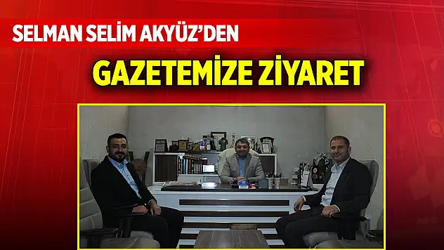 Selman Selim Akyüz'den gazetemize ziyaret
