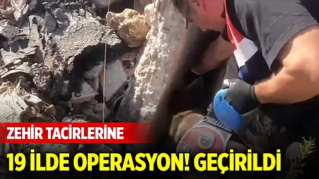 Zehir tacirlerine 19 ilde operasyon! 1 ton 971 kilogram uyuşturucu ele geçirildi