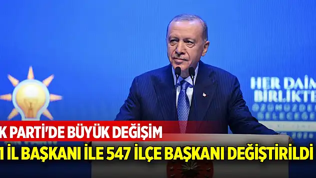 AK Parti'de büyük değişim: 41 il başkanı ile 547 ilçe başkanı değiştirildi