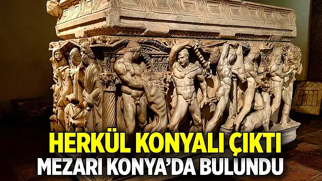 Herkül Konyalı çıktı!  Mezarı Konya'da bulundu
