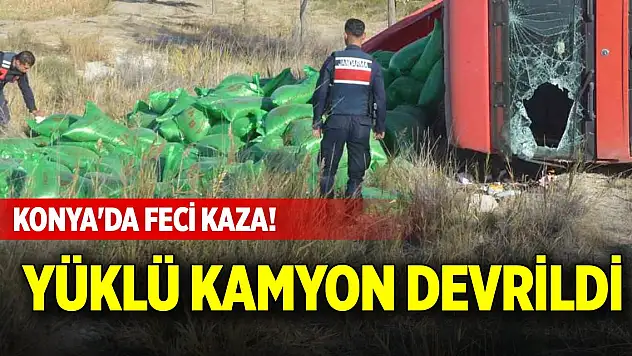Konya'da feci kaza! Yüklü kamyon devrildi