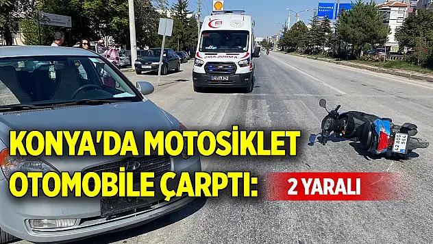Konya'da motosiklet otomobile çarptı: 2 yaralı