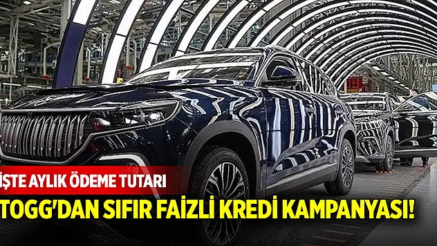 TOGG'dan sıfır faizli kredi kampanyası! İşte aylık ödeme tutarı
