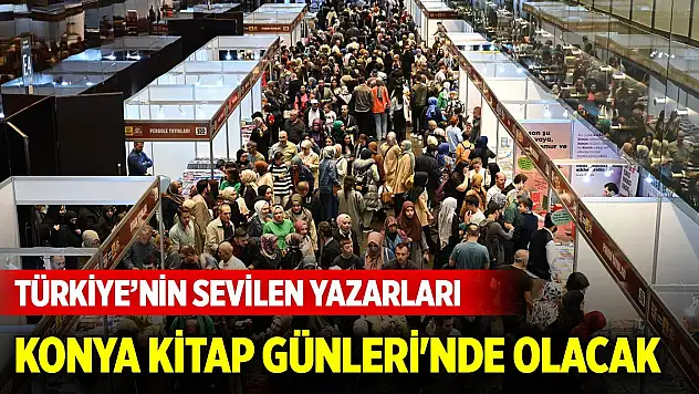 Türkiye'nin sevilen yazarları Konya Kitap Günleri'nde olacak
