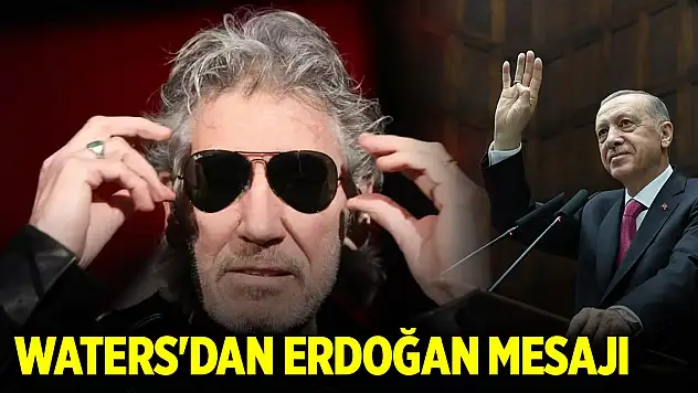 Dünyaca ünlü müzisyen Waters'dan Erdoğan mesajı: 2040 yılında da hatırlanacak