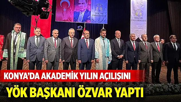 Konya'da akademik yılın açılışını YÖK Başkanı yaptı