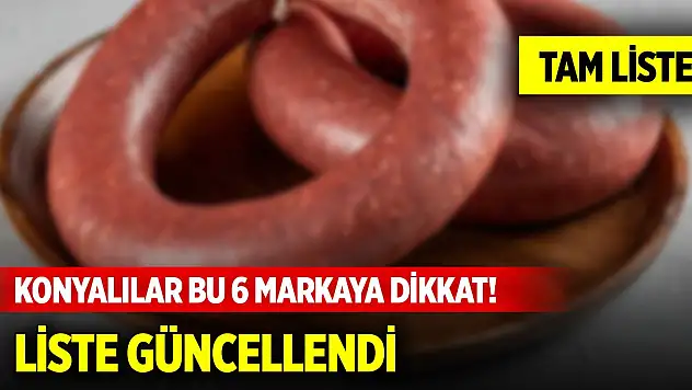 Konyalılar bu 6 markaya dikkat! Bakanlık taklit-tağşiş listesini güncelledi