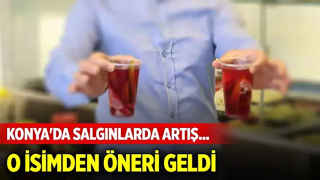 Konya'da salgın hastalıklarda artış yaşandı! O isimden öneri geldi