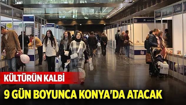 Kültürün kalbi 9 gün boyunca Konya'da atacak