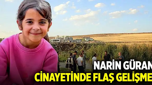 Narin Güran cinayetinde flaş gelişme