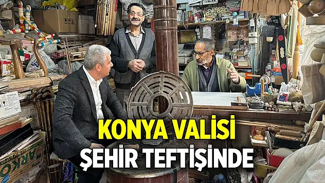 Konya Valisi şehir teftişinde
