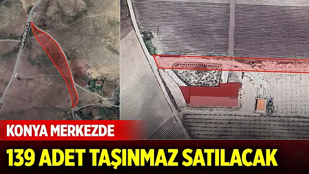 Konya merkezde yatırım fırsatı! 139 adet Hazine taşınmazı satılacak