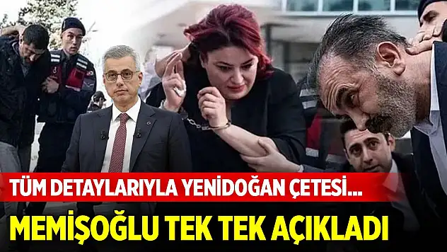 Tüm detaylarıyla Yenidoğan çetesi... Bakan Memişoğlu tek tek açıkladı