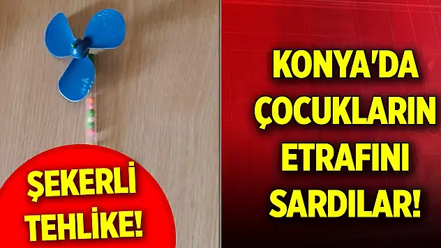 Konya'da çocukların etrafını sardılar! Şekerli tehlike...
