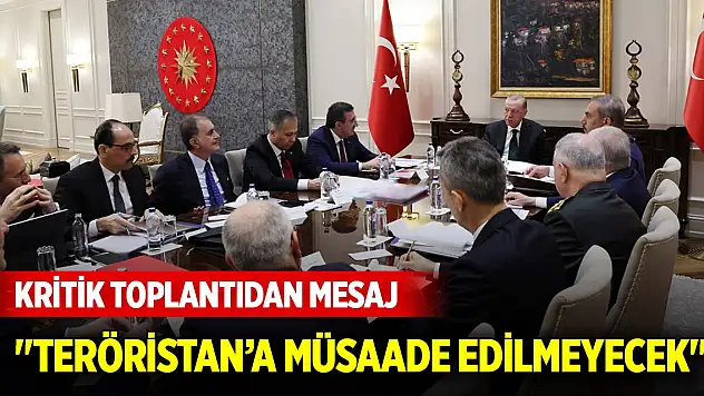 Güvenlik toplantısından mesaj: 'Teröristan kurulmasına asla müsaade edilmeyecek'