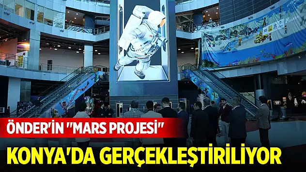 ÖNDER'in 'Mars Projesi' Konya'da gerçekleştiriliyor