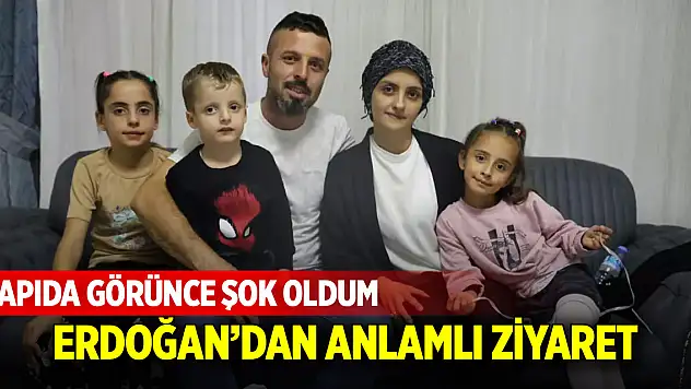 Cumhurbaşkanı Erdoğan Hatay'da afetzede aileyi ziyaret etti