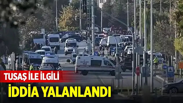 Dezenformasyonla Mücadele Merkezi TEİ/TUSAŞ ile ilgili iddiayı yalanladı