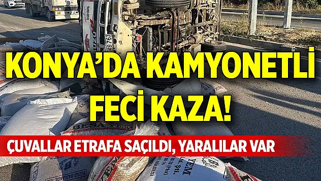 Konya'da kamyonetli feci kaza! Çuvallar etrafa saçıldı, yaralılar var