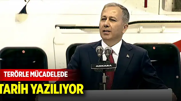 Bakan Yerlikaya: Terörle mücadelede tarih yazılıyor