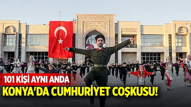 Konya'da Cumhuriyet'in coşkusu! 101 kişi aynı anda