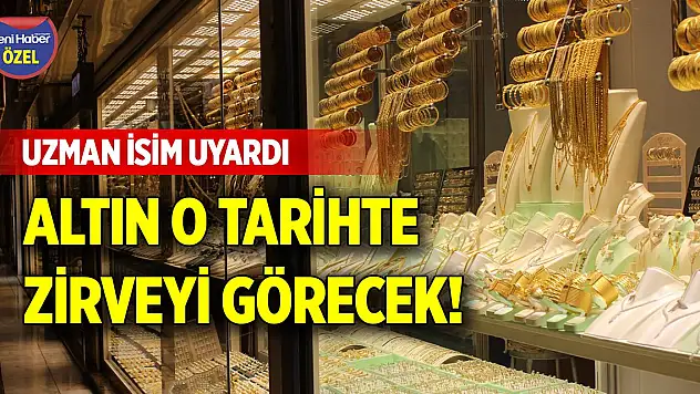 Uzman isim uyardı, altın o tarihte zirveyi görecek