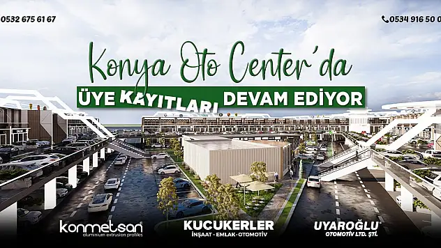 Konya Oto Center'da üye kayıtları devam ediyor