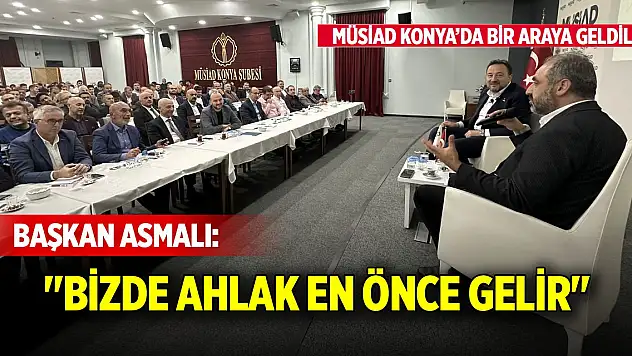 Başkan Asmalı: 'Bizde ahlak en önce gelir'