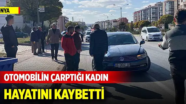 Konya'da otomobilin çarptığı kadın hayatını kaybetti