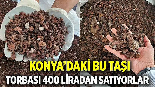 Konya'daki bu taşı torbası 400 liradan satıyorlar