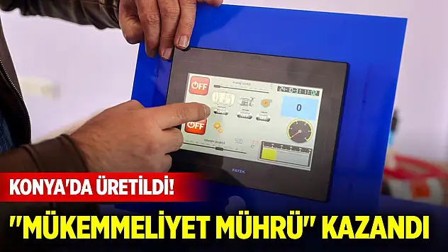 Konya'da üretildi! O cihaz TÜBİTAK'tan 'mükemmeliyet mührü' kazandı