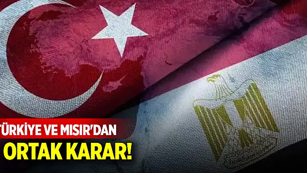 Türkiye ve Mısır'dan ortak karar! Kahire'de kurulacak
