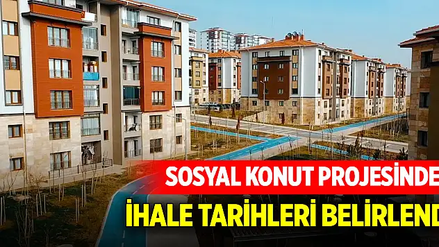 Sosyal konut projesinde ihale tarihleri belirlendi
