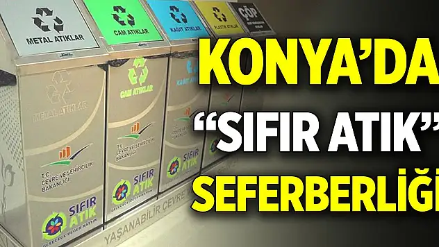 Konya'da 'sıfır atık' seferberliği