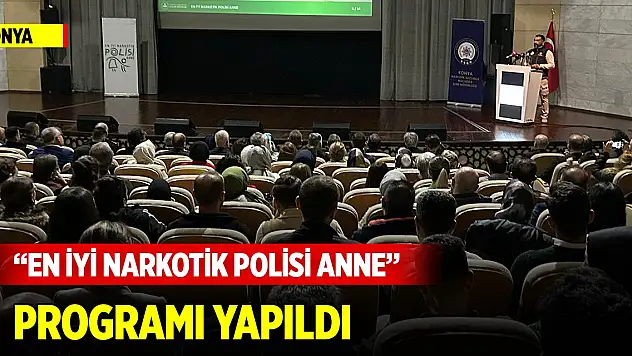 Konya'da 'En İyi Narkotik Polisi Anne' programı yapıldı
