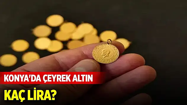 Konya'da çeyrek altın kaç lira? (14 Kasım 2024)